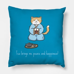 Tea brings me peace and happiness Pillow