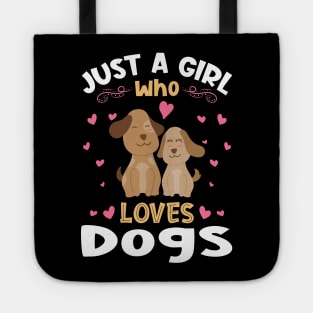 Just a Girl who Loves Dogs Gift Tote