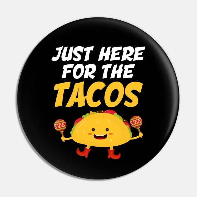 Just Here For The Tacos Pin by AngelFlame