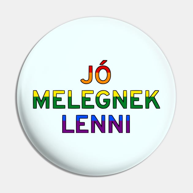 It's Good To Be Gay (Hungarian) Pin by dikleyt