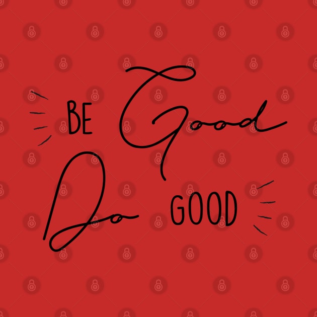 Be Good Do Good by Inspire Creativity