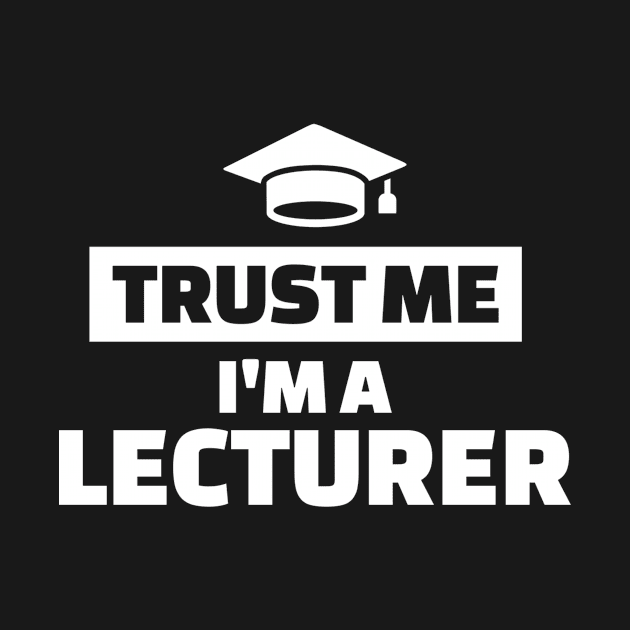 Trust me I'm a Lecturer by Designzz