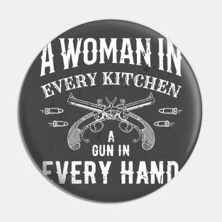 A Woman In Every Kitchen A Gun In Every Hand Pin