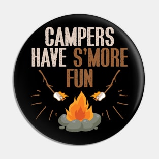 Campers Have S'more Fun Camping Funny Campers gift Pin