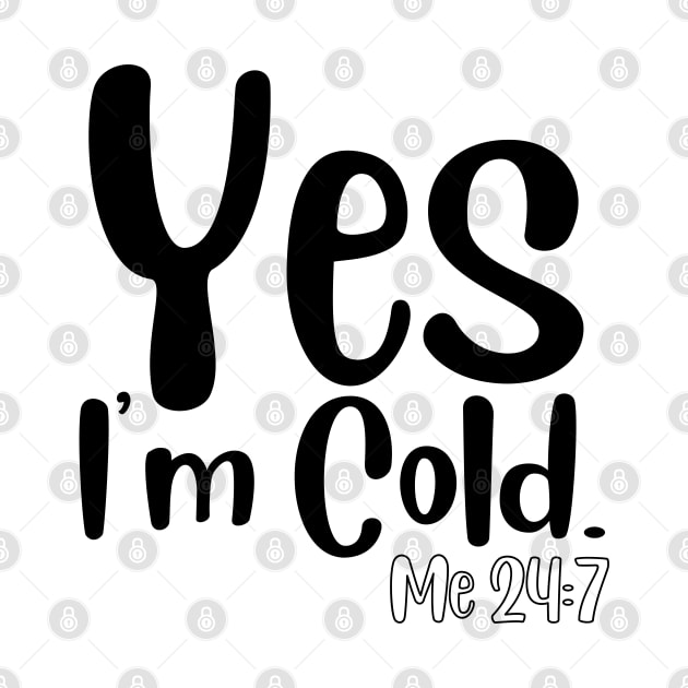 Yes I'm Cold by HobbyAndArt