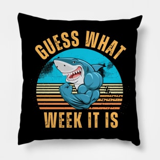 Guess What Week It Is Funny Shark Gifts Mens, Womens & Kids Pillow