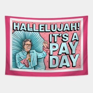 ITS A PAY DAY Tapestry