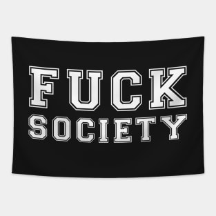 Fuck Society. Tapestry