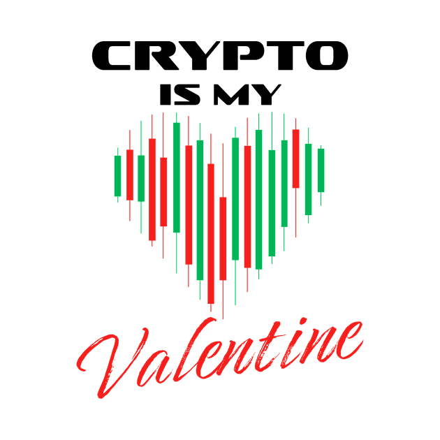 Crypto is My Valentine: Trader Heart Bitcoin Investing Humor by Destination Christian Faith Designs