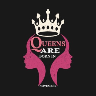 Queen are born in November zodiac T-Shirt