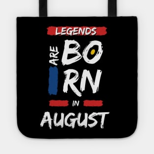Legends are Born in August (WHITE Font) Tote