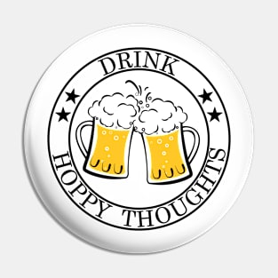 Drink Hoppy Thoughts Pin