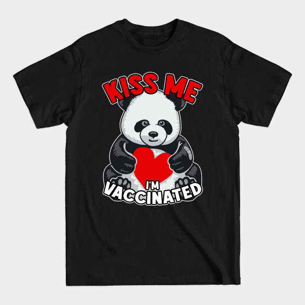 Disover Kiss Me I'm Vaccinated Cute Panda Bear Valentine Heart - Kiss Me Im Vaccinated - T-Shirt