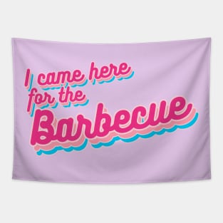 I Came Here for the Barbecue Tapestry