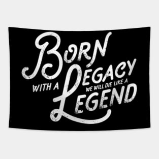 Legacy and Legend Vintage Slogan Quote to Live By Saying Tapestry