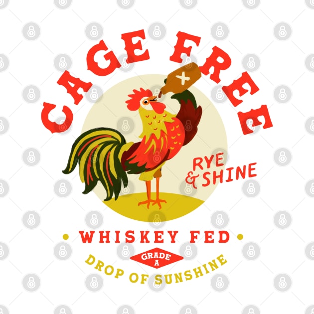 Cage Free, Rye & Shine, Whiskey Fed Rooster by The Whiskey Ginger