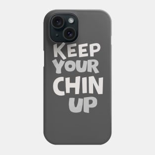 Keep your chin up Phone Case