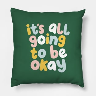 It's All Going to Be Okay in green yellow soft blue and peach Pillow