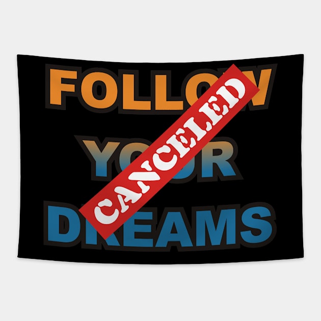 Follow Your Dreams Tapestry by MBK