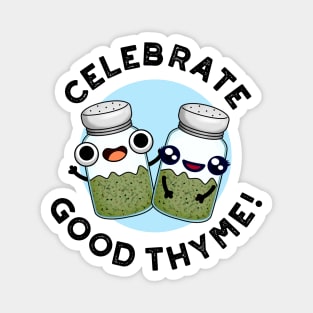 Celebrate Good Thyme Cute Food Herb Pun Magnet