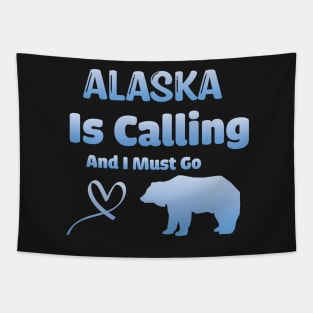 Alaska Is Calling And I Must Go! Tapestry