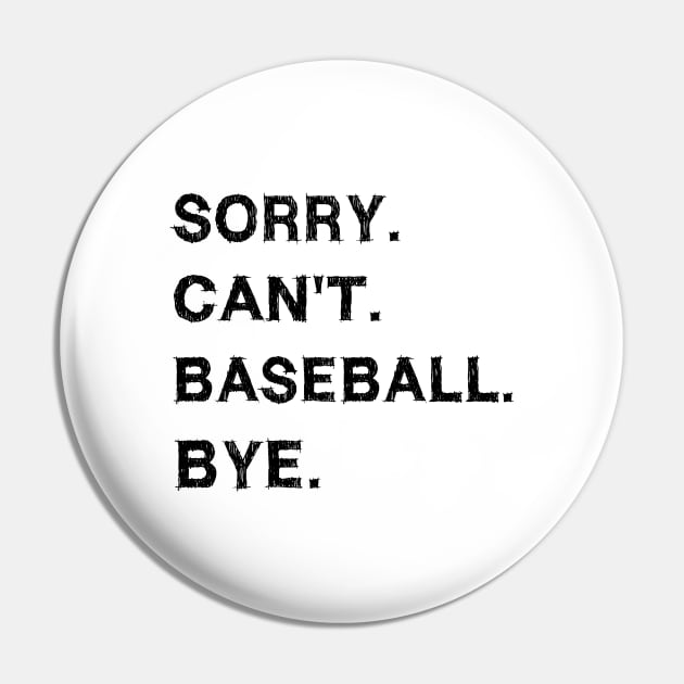 Sorry cant baseball bye Pin by EmmaShirt