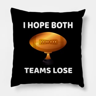 I Hope Both Teams Lose #Salty Pillow