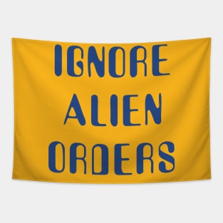 Ignore Alien Orders Tapestry