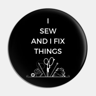 I Sew and I Fix Things Pin