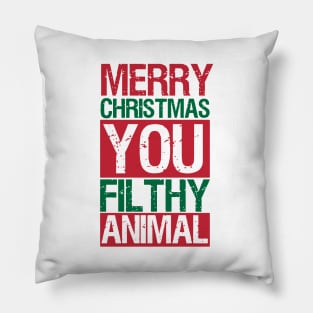 Merry Christmas Ya Filthy Animal Pillow