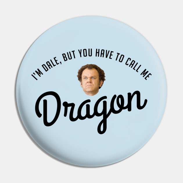 I'm Dale, but you have to call me Dragon Pin by BodinStreet