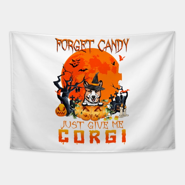 Forget Candy Just Give Me Corgi Pumpkin Halloween Tapestry by saugiohoc994