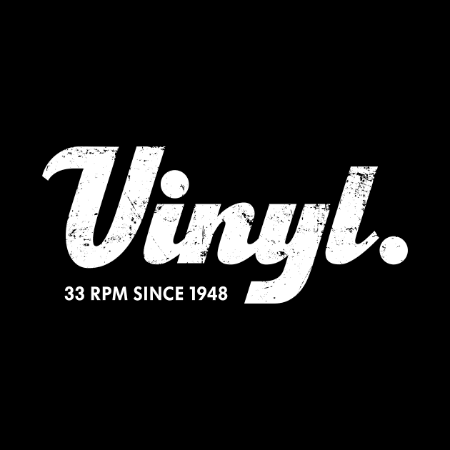 Vinyl. 33 RPM Since 1948 by SilverfireDesign