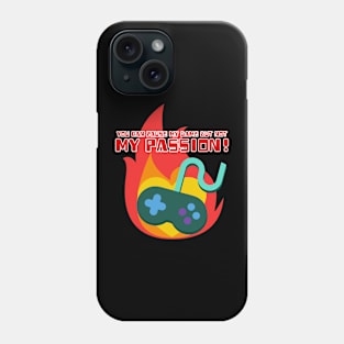 You Can Pause My Game But Not My Passion Phone Case