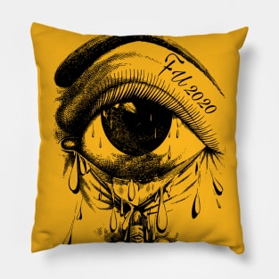 Tears of 2020 (F U 2020) Pillow