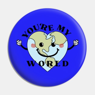 You're My World Pin