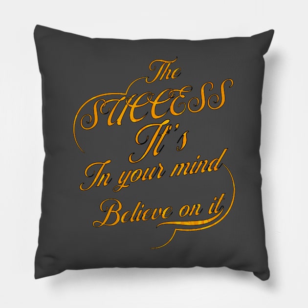 The success is in your mind Pillow by Linceboutique