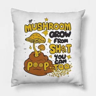 From Sh*t to Shine: Mushroom Motivation Pillow