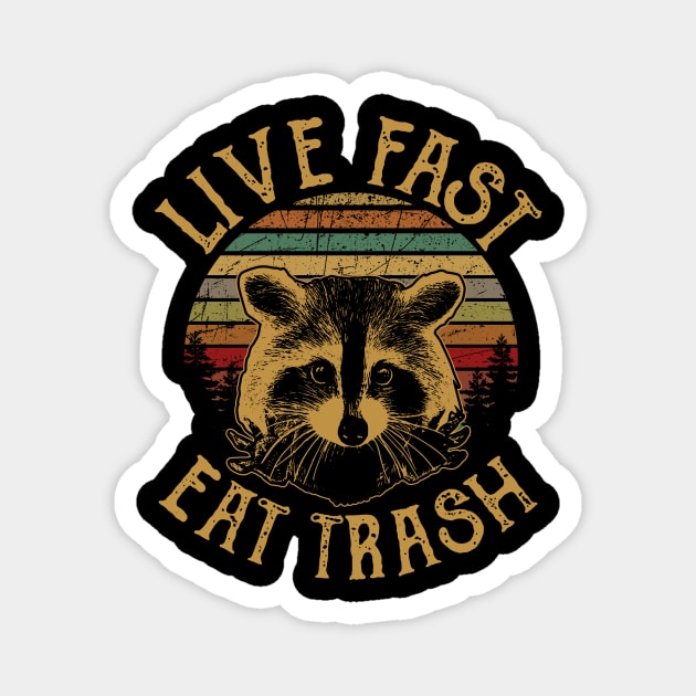 Live Fast Eat Trash Magnet by TeeLand