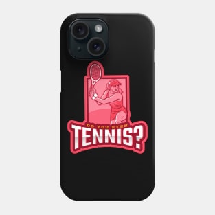 Do You Even Tennis? Phone Case