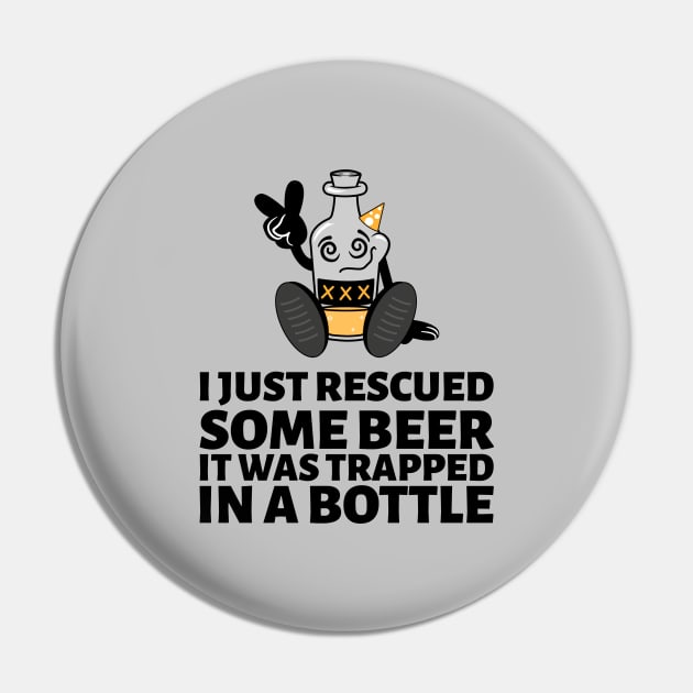 I Just Rescued Some Beer Pin by BeerShirtly01