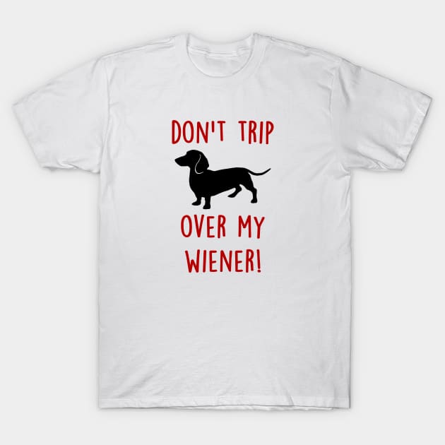 Don't Trip Over My Wiener Dog T-shirt Black – Shirtoopia