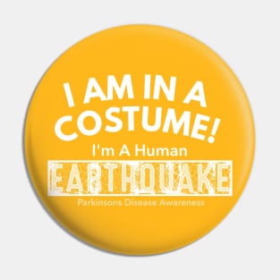 I'M A EARTHQUAKE Parkinsons Awareness Pin