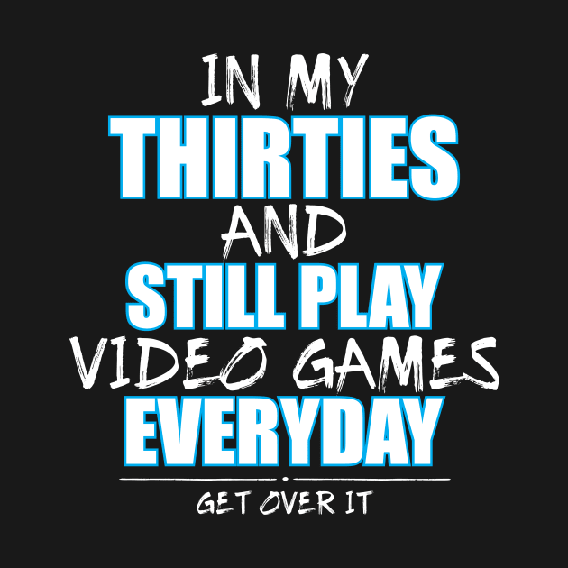 Funny Birthday Shirt for Gamers in Their Thirties by TeesByJay