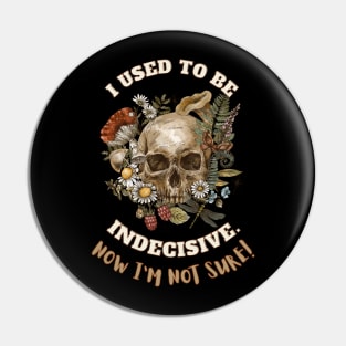 Indecisive Humor Funny Saying Pin