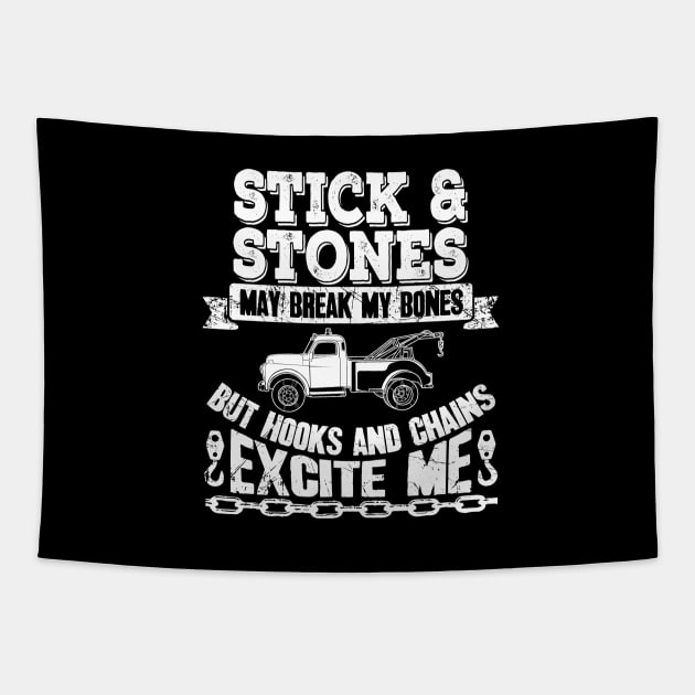 Sticks and stones may break my bones but hooks and chains excite me - Tow truck driver Tapestry by captainmood