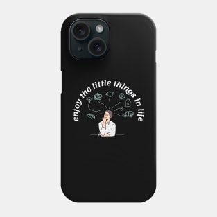 enjoy the little things in life Phone Case