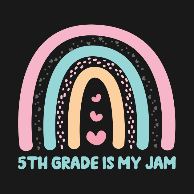 5th Grade is my Jam | Funny First Day of School Teacher Girls & Boys by TeePalma