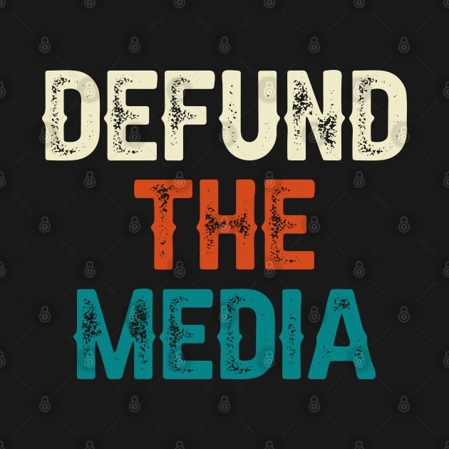 Defund The Media by DragonTees