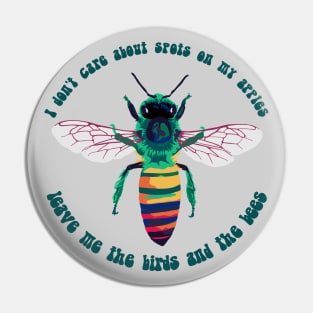 Leave Me the Birds and the Bees Pin